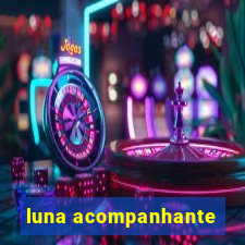 luna acompanhante